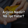 Arjinin Nedir? Ne İşe Yarar? (Faydaları & Kullanımı)